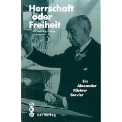 Herrschaft oder Freiheit. Ein Alexander R�stow Brevier