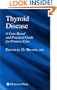Thyroid Disease: A Case-Based and Practical Guide for Primary Care (Current Clinical Practice)