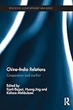 China-India relations : cooperation and conflict