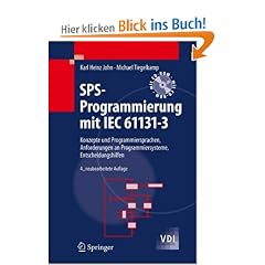 SPS-Programmierung mit IEC 61131-3: Konzepte und Programmiersprachen, Anforderungen an Programmiersysteme, Entscheidungshilfen (VDI-Buch)
