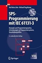 SPS-Programmierung mit IEC 61131-3: Konzepte und Programmiersprachen, Anforderungen an Programmiersysteme, Entscheidungshilfen (VDI-Buch)