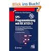 SPS-Programmierung mit IEC 61131-3: Konzepte und Programmiersprachen, Anforderungen an Programmiersysteme, Entscheidungshilfen (VDI-Buch)