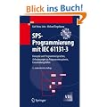 SPS-Programmierung mit IEC 61131-3: Konzepte und Programmiersprachen, Anforderungen an Programmiersysteme, Entscheidungshilfen (VDI-Buch)
