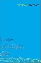 The Doors of Perception: And Heaven and Hell