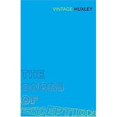 The Doors of Perception: And Heaven and Hell