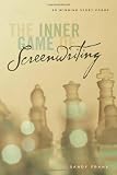The Inner Game of Screenwriting: 20 Winning Story Forms