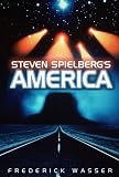 Steven Spielberg's America (PALS-Polity America Through the Lens series)