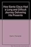 How Santa Claus had a long and difficult journey delivering his presents