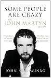 Some People Are Crazy: The John Martyn Story