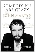 Some People Are Crazy: The John Martyn Story Some People Are Crazy: The John Martyn Story
