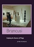 CONSTANTIN BRANCUSI: SCULPTING THE ESSENCE OF THINGS