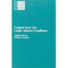 Click here to buy Contact Lens Use Under Adverse Conditions: Applications in Military Aviation by Working Group on Contact Lens Use Under Adverse Conditions, Committee on Vision, and National Research Council.