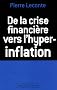 De la crise financi�re vers l'hyper-inflation : Comment vous prot�ger