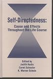 Self Directedness: Cause and Effects Throughout the Life Course (Social Structure and Aging Series)