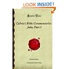 Calvin's Bible Commentaries: John, Part I: (Forgotten Books)