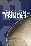 Magbinisaya Kita Primer 1: A Cebuano Learning Book