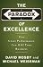 Books : The Paradox of Excellence: How Great Performance Can Kill Your Business