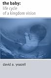 The Baby: Life Cycle of a Kingdom Vision