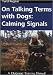On Talking Terms With Dogs: Calming Signals