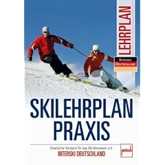Skilehrplan praxis: Deutscher Verband f�r das Skilehrwesen e.V. - INTERSKI DEUTSCHLAND
