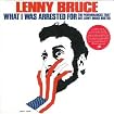 What I Was Arrested For: The Performance That Got Lenny Bruce Busted