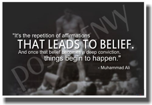 It's the Repetition of Affirmations That Leads to Belief 2 - Boxer Muhammad Ali - New Classroom Motivational Poster
