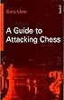 A Guide to Attacking Chess (A Batsford chess book)