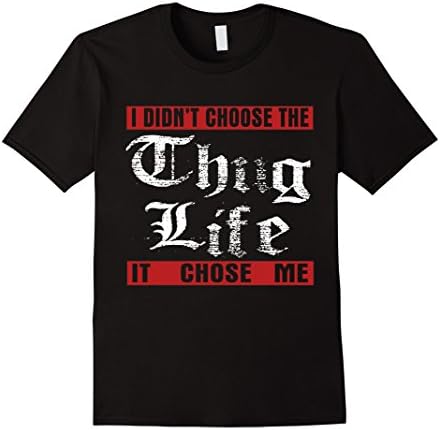 Men's Thug Life T-Shirt: I Didn't Choose The THUG LIFE It Chose Me Large Black