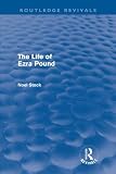 The Life of Ezra Pound (Routledge Revivals)