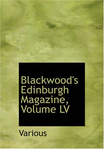 Blackwood\'s Edinburgh Magazine, Volume LV (Large Print Edition): No. 339, January, 1844 under Large Print in The Books Store