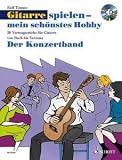 Der Konzertband: 30 Vortragsst&uuml;cke f&uuml;r Gitarre von Bach bis Santana. Gitarre. (Gitarre spielen - mein sch&ouml;nstes Hobby) - Rolf T&ouml;nnes
