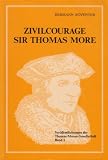 Produkt-Bild: Ver&ouml;ffentlichungen der Thomas-Morus-Gesellschaft, Band 1: Zivilcourage: Sir Thomas More. Aufs&auml;tze und Reden