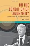 On The Condition of Anonymity (History of Communication)