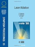 Laser ablation : proceedings of Symposium F: Third International Conference on Laser Ablation (COLA '95) of the 1995 E-MRS Spring Conference, Strasbourg, France, May 22-26, 1995
