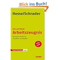 Beruf & Karriere Arbeitszeugnis: Beruf & Karriere exakt: Das perfekte Arbeitszeugnis: Richtig formulieren, verstehen, verhandeln