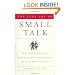 The Fine Art of Small Talk: How To Start a Conversation, Keep It Going, Build Networking Skills -- and Leave a Positive Impression!