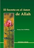 EL SECRETO EN EL AMOR DE ALLAH (Spanish Edition)