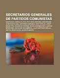 Secretarios Generales de Partidos Comunistas: Santiago Carrillo, Pol Pot, Mao Zedong, Gheorghe Gheorghiu-Dej, Antonio Gramsci, I Sif Stalin: Santiago ... Antonio Mella, Nikita Jrushchov, Gladys Marín