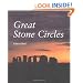 Great Stone Circles: Fables, Fictions, Facts