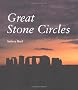 Great Stone Circles: Fables, Fictions, Facts