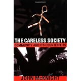 The Careless Society: Community And Its Counterfeits