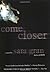 Come Closer