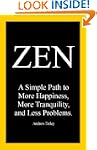 ZEN. A Simple Path to More Happiness,...