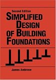 Simplified Design of Building Foundations, 2nd Edition