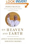 On Heaven and Earth: Pope Francis on...