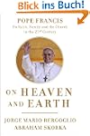 On Heaven and Earth: Pope Francis on...