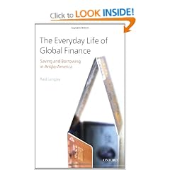The Everyday Life of Global Finance: Saving and Borrowing in Anglo-America