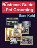 THE BUSINESS GUIDE TO PET GROOMING (2005)
