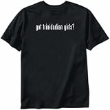 T-Shirt Black Got Trinidadian Girls ? Trinidad And Tobago Country