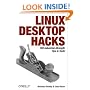 Linux Desktop Hacks: Tips & Tools for Customizing and Optimizing your OS
